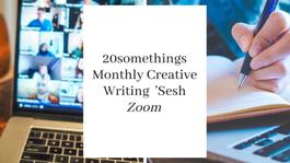 20somethings Monthly Creative Writing 'Sesh- Zoom