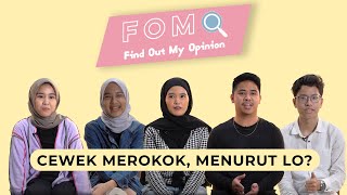 Apa Pendapat Lo Tentang Cewek Ngerokok? | FOMO (Find Out My Opinion)