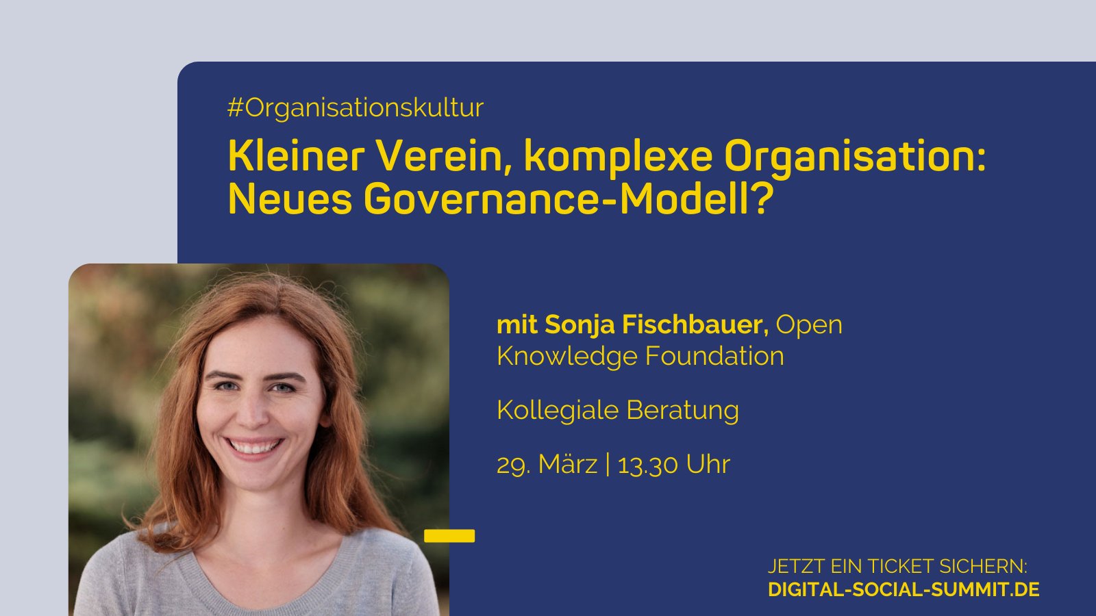 Foto zeigt Sonja Fischbauer, dazu Text: "Kleiner Verein, komplexe Organisation: Neues Governance-Modell?" mit Sonja Fischbauer, Open Knowledge Foundation. Kollegiale Beratung, 29. März, 13.30 Uhr.