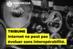 Tribune – Internet ne peut pas évoluer sans interopérabilité