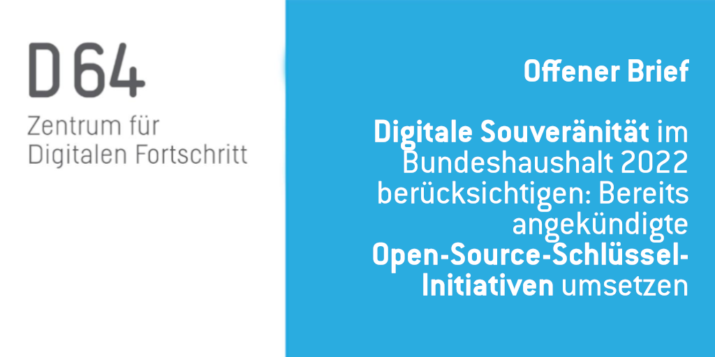 Offener Brief: Digitale Souveränität im Bundeshaushalt 2022 berücksichtigen: Bereits angekündigte Open-Source-Schlüssel-Initiativen umsetzen