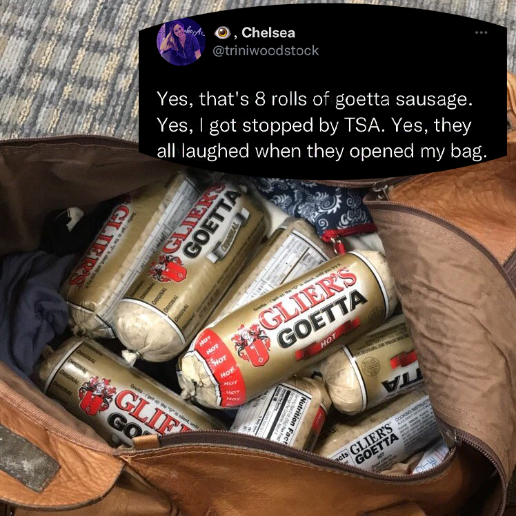 Tweet from @triniwoodstock about the time she took eight rolls of Gliers Goetta sausage through TSA. Eight rolls in a bag pictured.