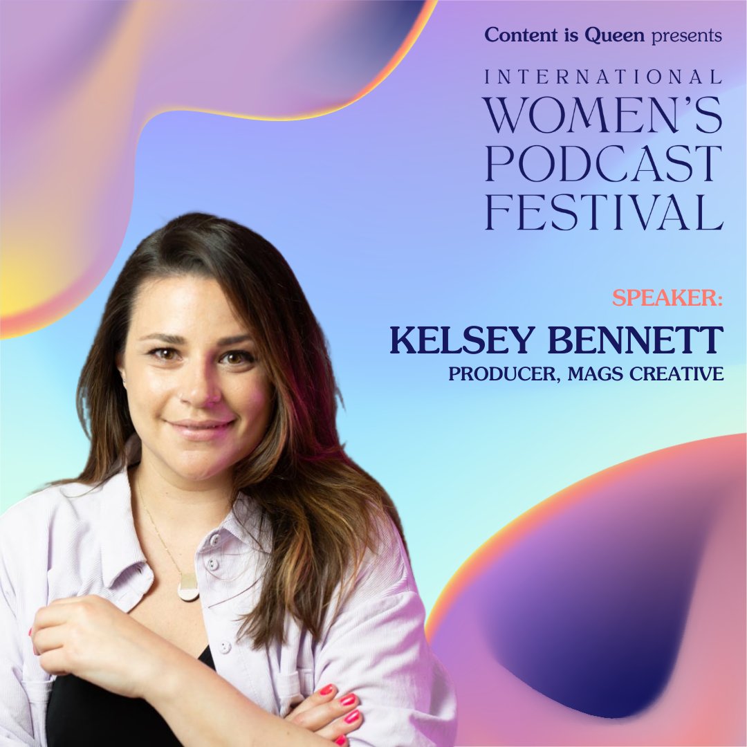 The image is a speaker tile for the Content is Queen International Women's Podcast Festival which has a photo of speaker Kelsey Bennett, producer at Mags Creative on a colourful background with wavy shapes and the festival branding marque.