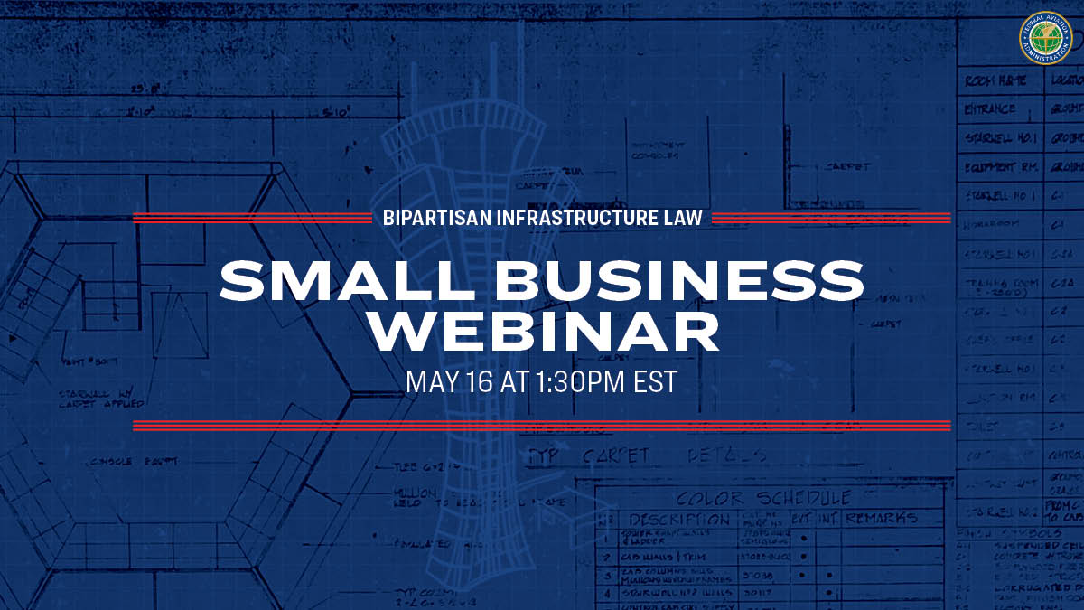 Graphic 
Bipartisan Infrastructure Law
Small Business Webinar
May 16 at 1:30 PM EST