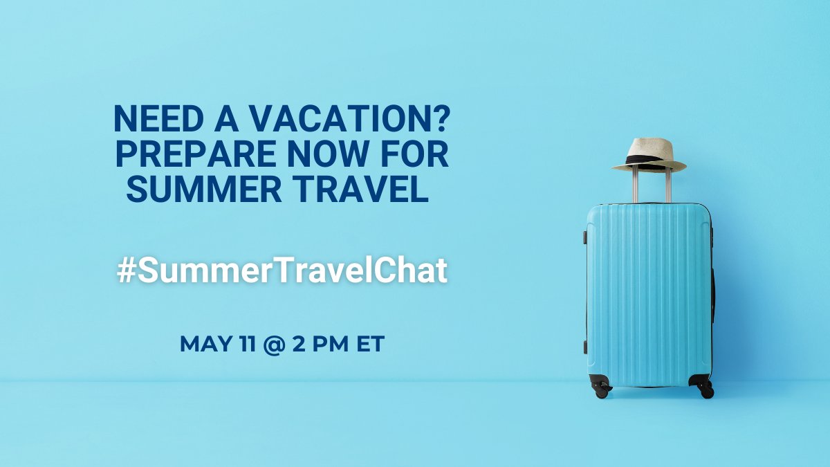 Need a vacation? Prepare now for summer travel.
#SummerTravelChat
May 11 at 2 PM ET