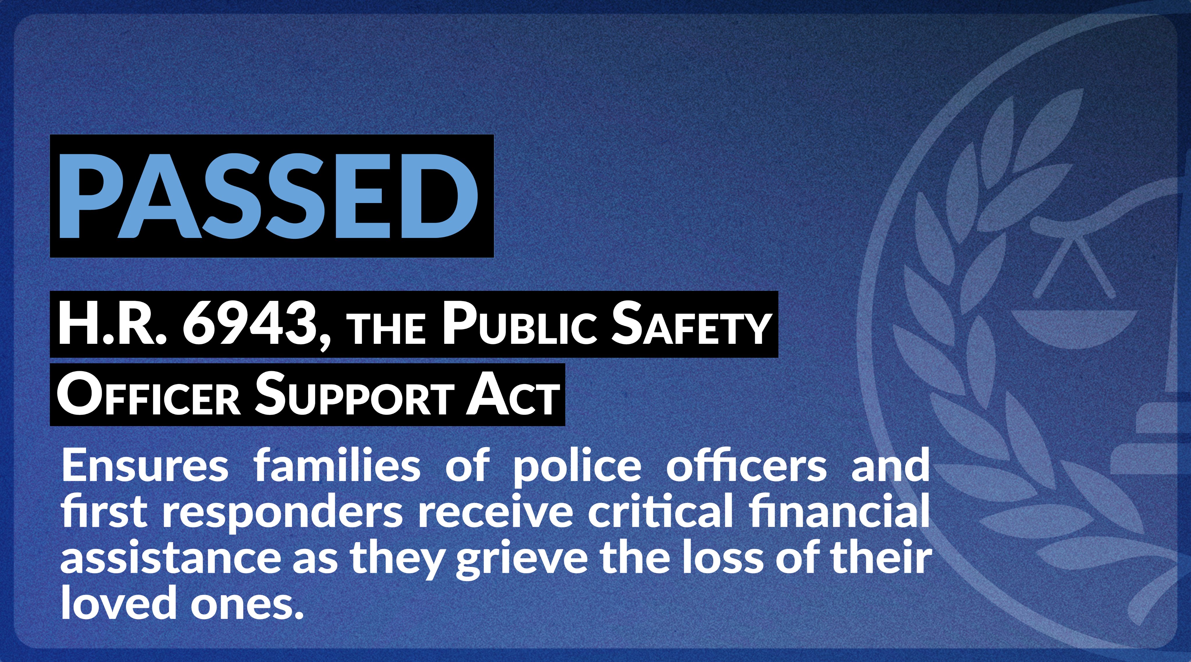 Passed: H.R. 6943, the Public Safety Officer Support Act