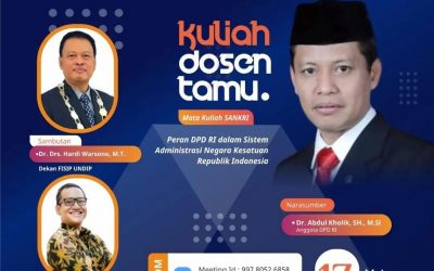 Anggota DPD RI Dr. Abdul Kholik., M.Si Menjadi Narasumber di Kuliah Dosen Tamu FISIP UNDIP