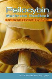 Icon image Psilocybin Mushroom Handbook: Easy Indoor and Outdoor Cultivation