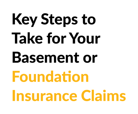 Key Steps to Take for Your Basement or Foundation Insurance Claims