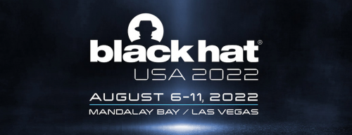 Black Hat USA 2022 - August 6-11