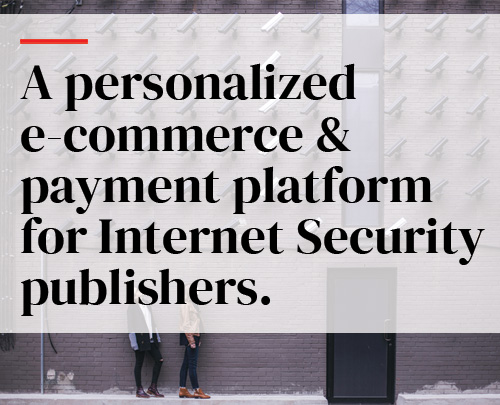 A personalized e-commerce & payment platform for Internet Security publishers.