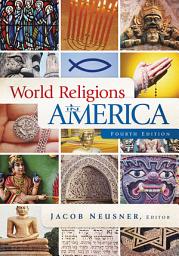 Ikoonprent World Religions in America, Fourth Edition: An Introduction