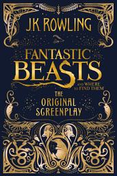 Imej ikon Fantastic Beasts and Where to Find Them: The Original Screenplay