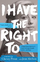 Imej ikon I Have the Right To: A High School Survivor's Story of Sexual Assault, Justice, and Hope