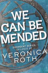 Imej ikon We Can Be Mended: A Divergent Story