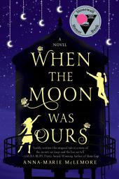 Imagen de ícono de When the Moon Was Ours: A Novel