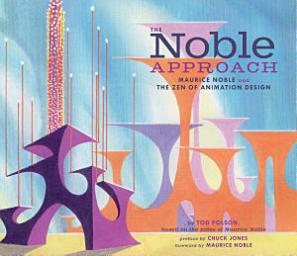 Изображение на иконата за The Noble Approach: Maurice Noble and the Zen of Animation Design