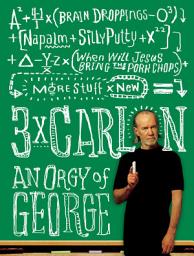 Изображение на иконата за 3 x Carlin: An Orgy of George including Brain Droppings, Napalm and Silly Putty, and When Will Jesus Bring the Pork Chops?