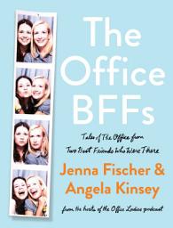 Изображение на иконата за The Office BFFs: Tales of The Office from Two Best Friends Who Were There