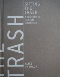 Изображение на иконата за Sifting the Trash: A History of Design Criticism