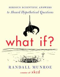 Изображение на иконата за What If?: Serious Scientific Answers to Absurd Hypothetical Questions