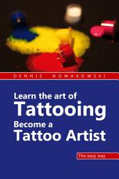 Изображение на иконата за Learn the art of Tattooing - Become a Tattoo artist: The easy way