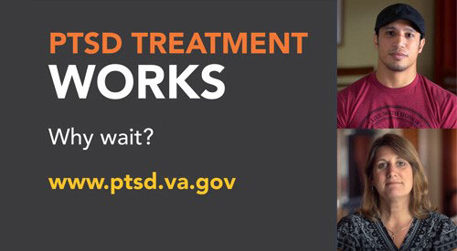 PTSD treatment Works. Why wait? www.ptsd.va.gov