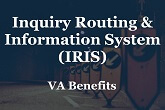 Inquiry Routing &amp; Information System (IRIS) Access to VA Benefits