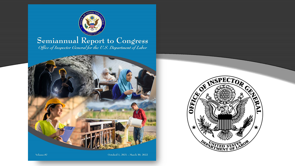 DOL-OIG Semiannual Report to Congress Volume 87 (October 2021-March 2022)