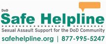 DoD Safe Helpline. Sexual Assault Support for the DoD Community. safehelpline.org. 877-995-5247