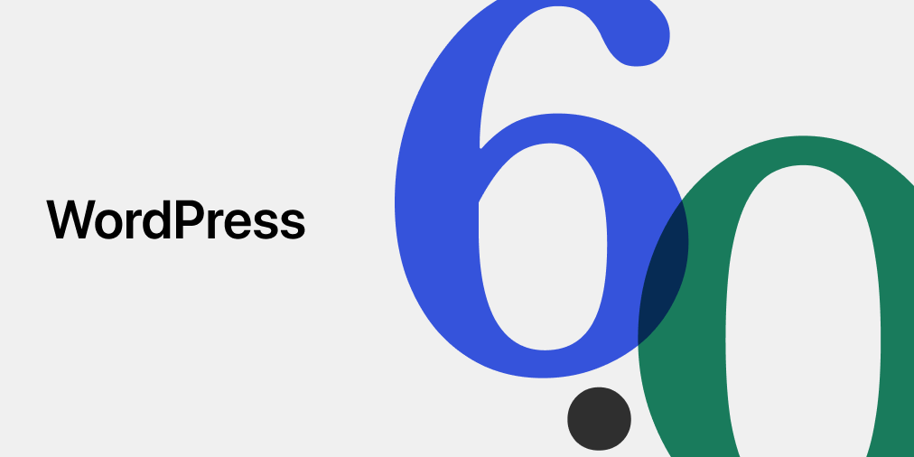 Black, deep blue, and green text on a light gray background that say WordPress 6.0 in a large, jaunty, sans-serif typeface.
