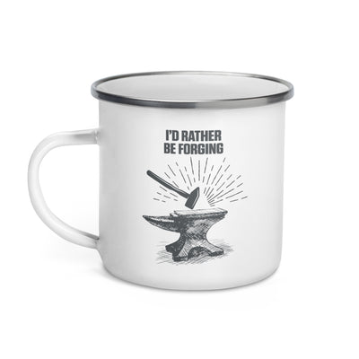 Forged in Fire I'd Rather Be Forging Enamel Mug