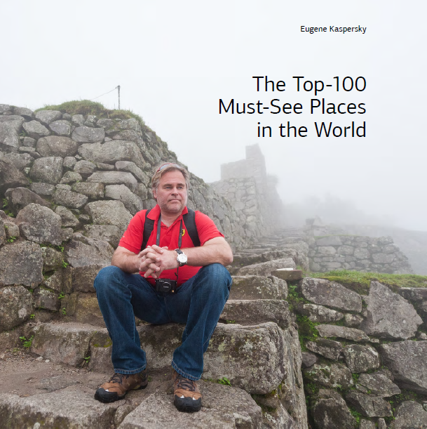 Eugene Kaspersky's top 100 must-see places in the world