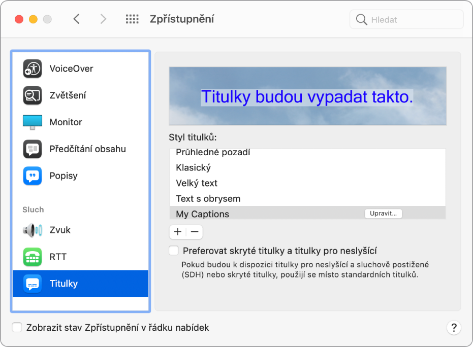 Panel Skryté titulky v předvolbách Zpřístupnění. V seznamu stylů pro titulky a skryté titulky je vybrán vlastní styl s názvem Moje titulky. Napravo od názvu stylu je vidět tlačítko Úpravy.