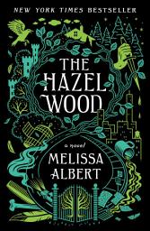 Icon image The Hazel Wood: A Novel