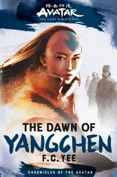 Icon image Avatar, The Last Airbender: The Dawn of Yangchen (Chronicles of the Avatar Book 3)