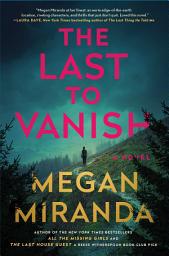 Icon image The Last to Vanish: A Novel