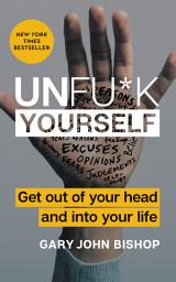 Imatge d'icona Unfu*k Yourself: Get Out of Your Head and into Your Life