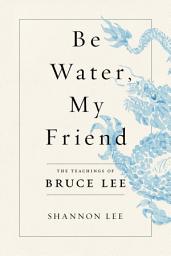 Be Water, My Friend: The Teachings of Bruce Lee ikonoaren irudia