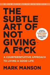 The Subtle Art of Not Giving a F*ck: A Counterintuitive Approach to Living a Good Life ikonoaren irudia