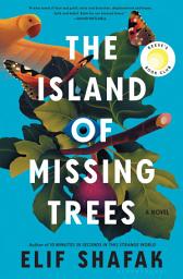 The Island of Missing Trees: A Novel сүрөтчөсү