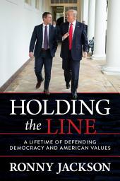 သင်္ကေတပုံ Holding the Line: A Lifetime of Defending Democracy and American Values