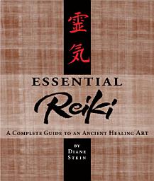 Icon image Essential Reiki: A Complete Guide to an Ancient Healing Art