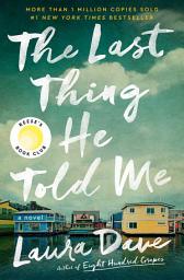 Icon image The Last Thing He Told Me: A Novel