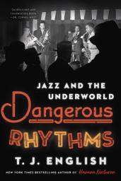 Icon image Dangerous Rhythms: Jazz and the Underworld