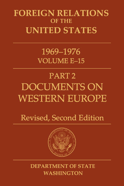 Book Cover of Foreign Relations of the United States, 1969–1976,
        Volume E–15, Part 2, Documents on Western Europe, 1973–1976, Second, Revised
        Edition