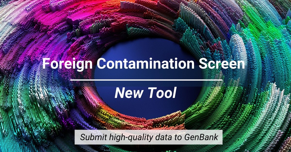 Circular background image of colors running together. Text reads: "Foreign Contamination Screen - New Tool - Submit high-quality data to GenBank"