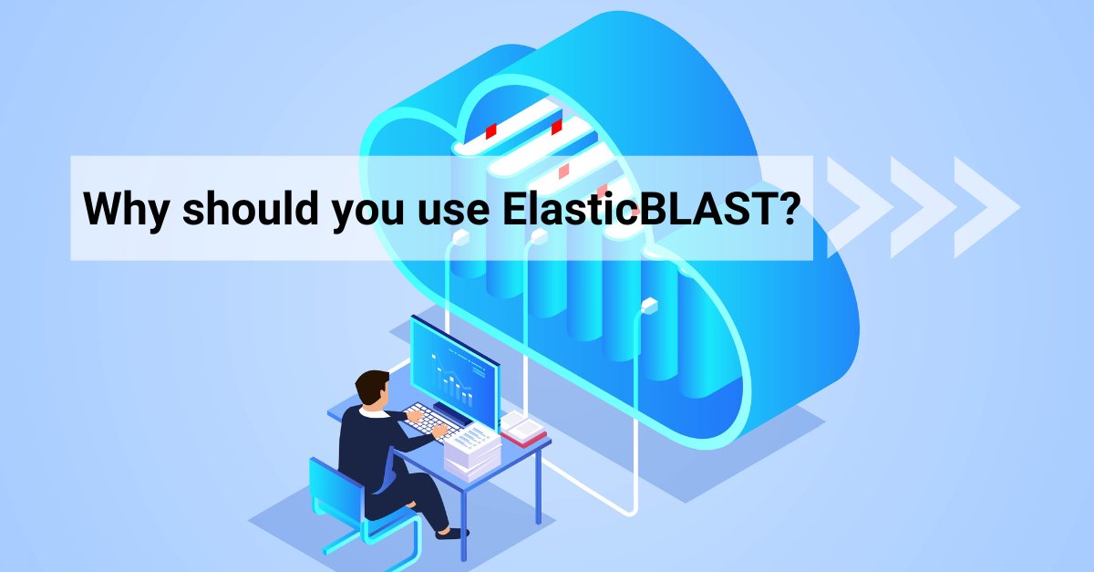 Background image of a large cloud behind a man on a computer. Text says, " Why should you use ElasticBLAST?"