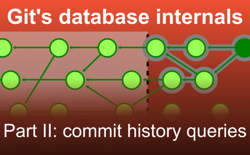 Git's database internals II: commit history queries