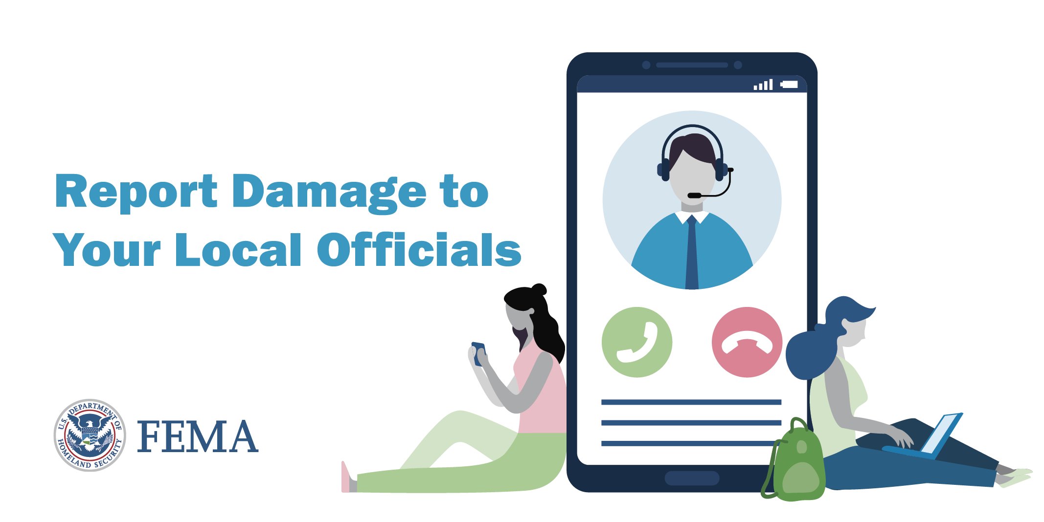 Graphic shows a person on a cell phone and a person on their laptop contacting a representative shown on a phone screen. Text: Report Damage to Your Local Officials